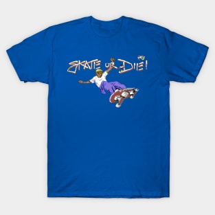 Skate or Die T-Shirt